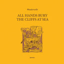 Wanderwelle - All Hands Bury The Cliffs At Sea |