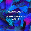 WANKELMUT - Wankelmoods Vol. 2 |
