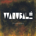 WANUBALE - Phosphenes |