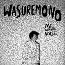 PRE-ORDER: Wasuremono - Me And The Noise [Vinyl]