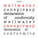WELLWATER CONSPIRACY - Declaration of Conformity [Vinyl]