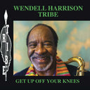 Wendell Harrison Tribe - Get Up Off Your Knees |