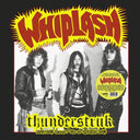 Whiplash - Thunderstruk: 1984-1985 Demos/Live At Cbgb'S 1983 [LP] [Vinyl]
