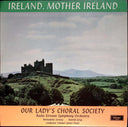 Our Lady's Choral Society - Ireland, Mother Ireland *UK* | Near Mint (NM) Near Mint (NM)