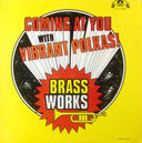 The Brass Works (2) - Coming At You With Vibrant Polkas! (VINYL) | Near Mint (NM) Near Mint (NM)