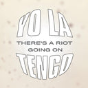 Yo La Tengo - There's A Riot Going On |