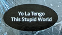 Yo La Tengo - This Stupid World | Mint (M) Mint (M)