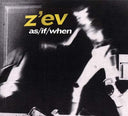 Z'ev - as/if/when |